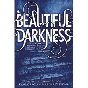 Beautiful Darkness -- Kami Garcia